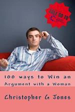 100 Ways to Win an Argument with a Woman