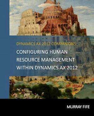 Configuring Human Resource Management Within Dynamics Ax 2012