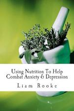 Using Nutrition to Help Combat Anxiety & Depression