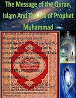 The Message of the Quran, Islam and the Life of Prophet Muhammad