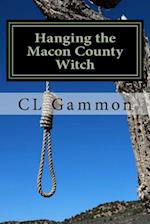 Hanging the Macon County Witch