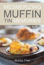 Mesmerizing Muffin Tin Memories