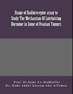 Usage of Radioreceptor assay to Study The Mechanism Of Luteinizing Hormone in Some Of Ovarian Tumors