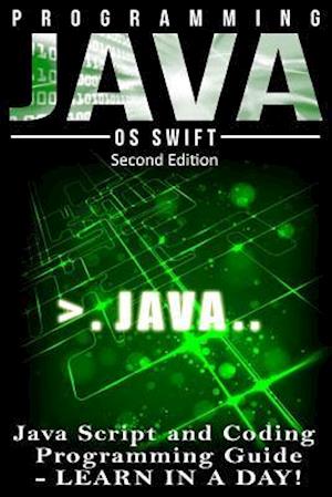 Programming JAVA: JavaScript, Coding: Programming Guide: LEARN IN A DAY!