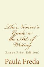The Novice's Guide to the Art of Writing