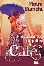 Preconceito, Orgulho & Cafe