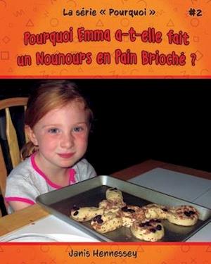 Pourquoi Emma a-t-elle fait un Nounours en Pain Brioché ?