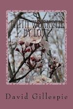 Faith Worketh by Love