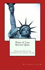 Point of Law Review Quiz: United States Constitutional Law 
