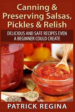 Canning & Preserving Salsas, Pickles & Relish