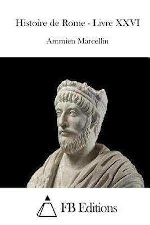 Histoire de Rome - Livre XXVI