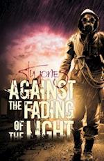 Against the Fading of the Light