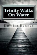 Trinity Walks on Water