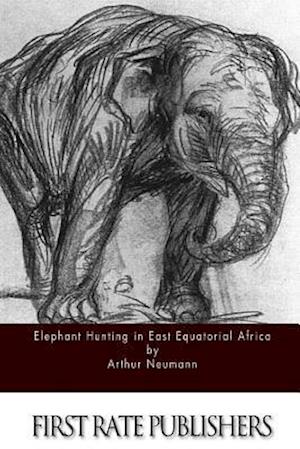 Elephant Hunting in East Equatorial Africa