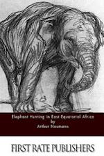 Elephant Hunting in East Equatorial Africa