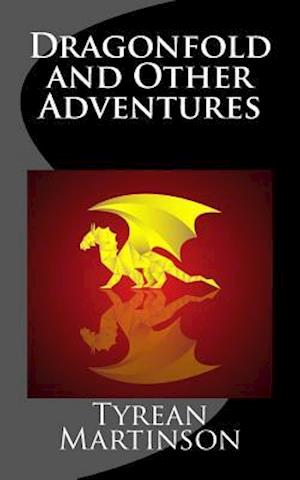 Dragonfold and Other Adventures