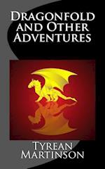 Dragonfold and Other Adventures