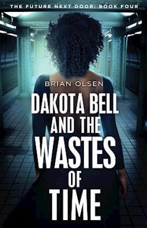 Dakota Bell and the Wastes of Time