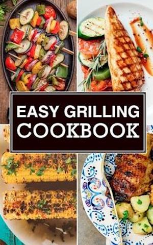 Easy Grilling Cookbook