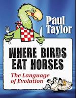 Where Birds Eat Horses