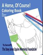 A Horse Of Course! Coloring Book