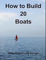 How to Build 20 Boats