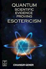 Quantum-Scientific Evidence Proving Esotericism