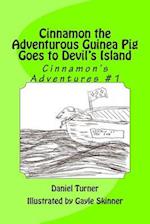 Cinnamon the Adventurous Guinea Pig Goes to Devil's Island