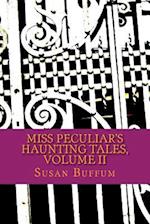 Miss Peculiar's Haunting Tales, Volume II