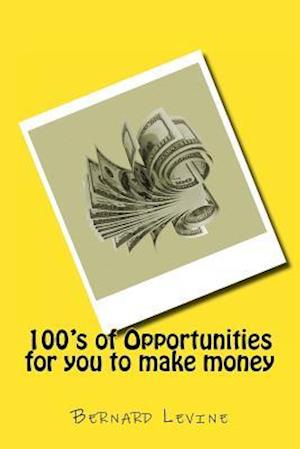 100's of Opportunities for You to Make Money