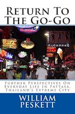 Return To The Go-Go: Further Perspectives On Everyday Life In Pattaya, Thailand's Extreme City 