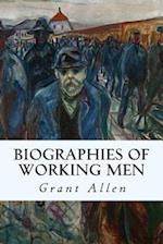 Biographies of Working Men