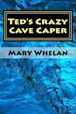 Ted's Crazy Cave Caper