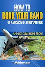 How to Book Your Band on a Successful European Tour