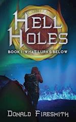 Hell Holes: What Lurks Below 