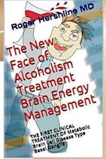 The New Face of Alcoholism Treatment Brain Energy Management