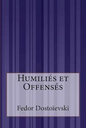 Humiliés Et Offensés