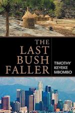 The Last Bush Faller