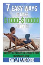 7 Easy Ways to Make 1000 - 10000 a Month