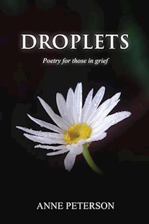 Droplets: Poetry for those in grief