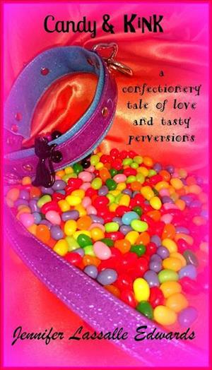 Candy & Kink: a confectionery tale of love and tasty perversions