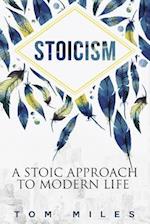 Stoicism: A Stoic Approach To Modern Life 