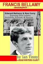 Francis Bellamy Biography - Edward Bellamy, Rex Curry Exposing Nazi Salutes, Socialism, Fascism, Nazism