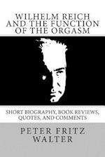 Wilhelm Reich and the Function of the Orgasm