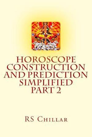 Horoscope Construction and Prediction Simplified