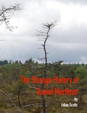 The Strange History of Daniel Mortimer