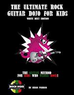 The Ultimate Rock Guitar Dojo for Kids
