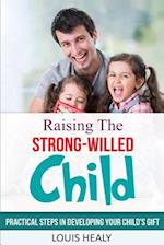 Raising the Strong-Willed Child