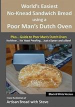 World's Easiest No-Knead Sandwich Bread using a Poor Man's Dutch Oven (Plus... Guide to Poor Man's Dutch Ovens) (B&W Version)