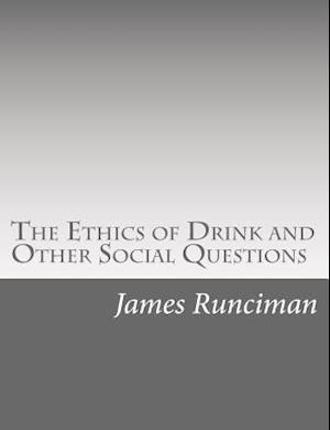 The Ethics of Drink and Other Social Questions